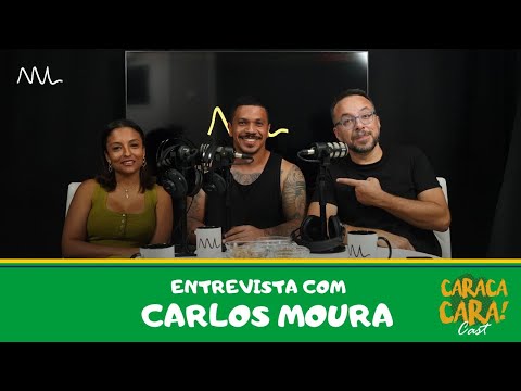 CARACA, CARA! CAST com CARLOS MOURA 🗣