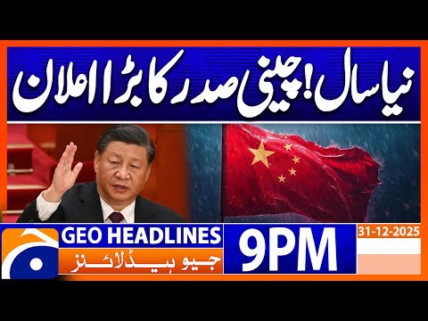 New Year 2026 - China President Big Annoucement!! | Geo News 9 PM Headlines | 31 December 2025
