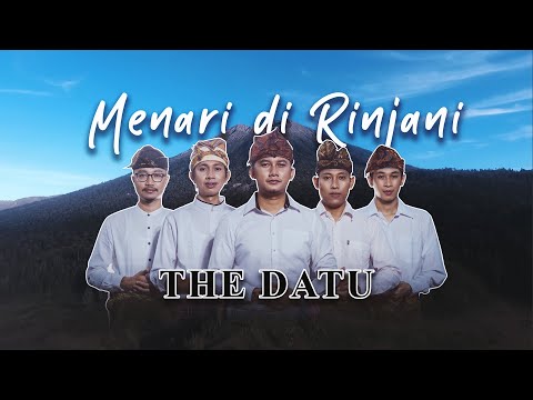 The Datu - Menari di Rinjani (Official Video)
