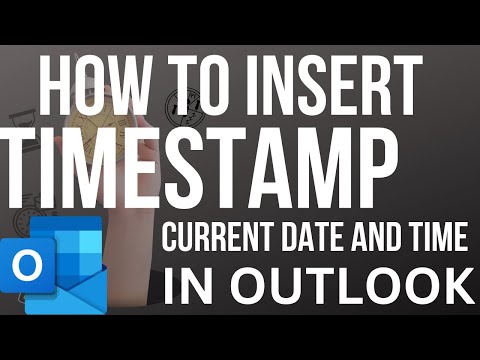 How to Insert TIMESTAMP or Current DATE and TIME in Outlook Email Message? + [SHORTCUT]