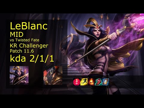 LeBlanc Mid vs Twisted Fate - KR Challenger 2/1/1 Patch 11.6 Gameplay // [롤] 르블랑 vs 트위스티드 페이트 미드