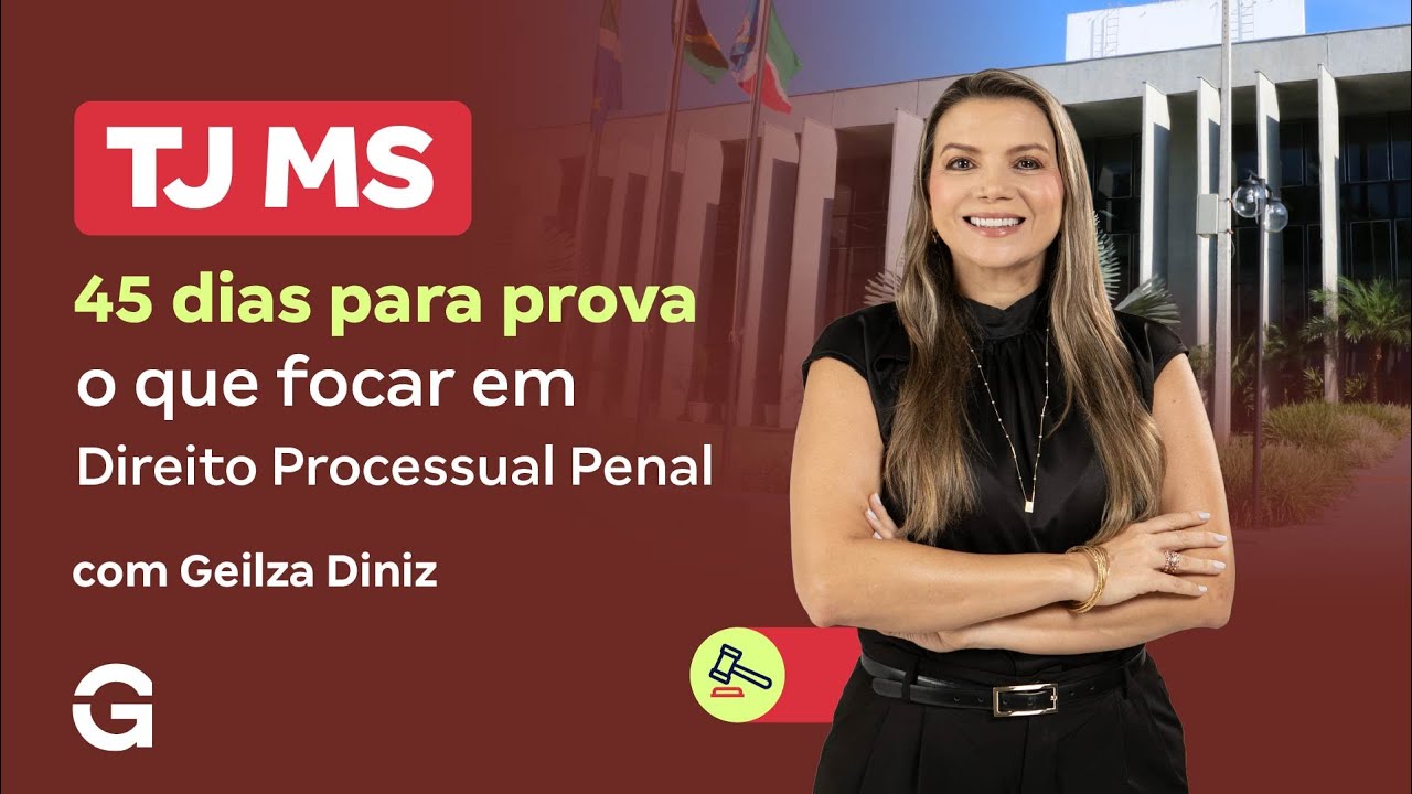 Concurso TJ MS | 45 dias para prova o que focar em Direito Processual Penal