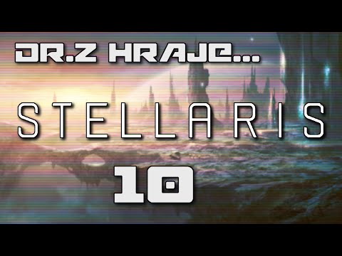 [CZ] Dr.Z hraje... Stellaris CZ 10 - Vzdálená kolonie