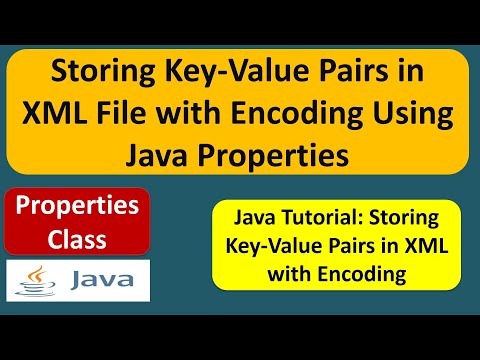 Storing Key Value Pairs In Xml File With Encoding Using Java Properties Java Tutorial