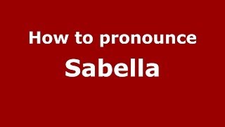 How to pronounce Sabella
