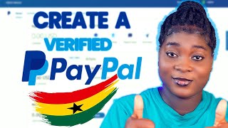 How To Create A PayPal Account In Ghana  (100% Working in 2024)