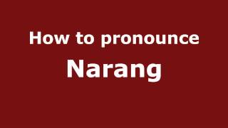 How to pronounce Narang