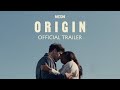 ORIGIN 29 Februari In De Bioscoop Officiële Nederlandse Trailer