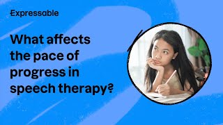 What affects the pace of progress in speech therapy
