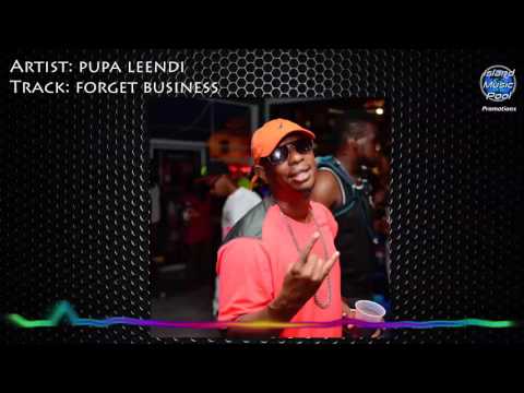Pupa Leendi - Forget Business (Spoil Jab Riddim) - Soca 2016 (Grenada)