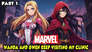 Marvel : Wanda and Gwen Keep Visiting My Clinic Part 1