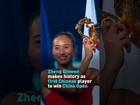 Zheng Qinwen makes history as first Chinese player to win China Open