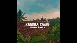 Download lagu Geisha - Karena Kamu (speed up and reverb) [TikTok Version] mp3