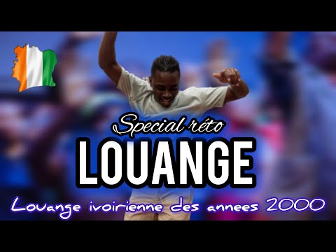 SPECIAL RETRO LOUANGE IVOIRIENNE DES ANNEES 2000