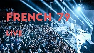 French 79 - Live (La Belle Électrique)