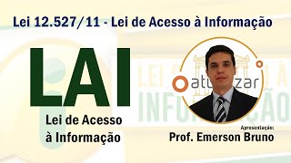 LAI - Arts. 1º a 5º (Disposições Gerais - Lei 12.527/11)