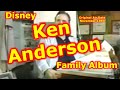 Disney Family Album Ken Anderson Disney Artist Animator Disney Imagineer Disneyland
