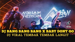Download lagu DJ BANG BANG BANG x BABY DONT GO - TEMBAK TEMBAK LANGIT VIRAL - DJ BREAKBEAT INDOBOUNCE 2025 mp3
