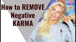 How to REMOVE Negative KARMA