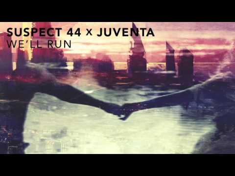 Suspect 44 X Juventa - We'll Run (Free Download)