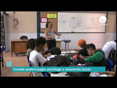 Fundeb poderá pagar psicólogos e assistentes sociais - 08/12/2021