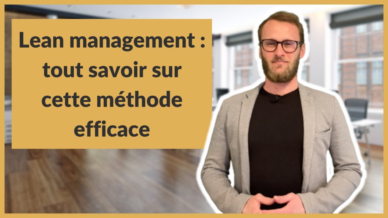 Lean management : tout savoir sur cette méthode efficace