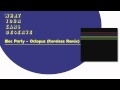 Bloc Party - Octopus (Koreless Remix) 