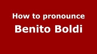 How to pronounce Benito Boldi