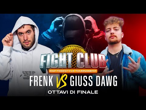 Fight Club - FRENK VS GIUSS DAWG - 1° Quarto di Finale (Finale nazionale IX° edizione)