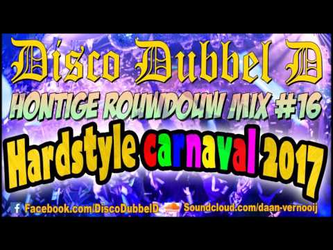 Disco Dubbel D - Hardstyle Carnaval 2017! (Hontige Rouwdouw Mix 16)