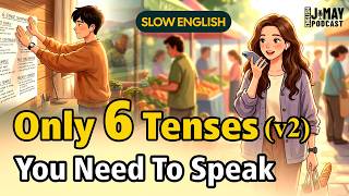 Only 6 English Tenses You Need to Speak Fluently Every Day (Upgraded Version)