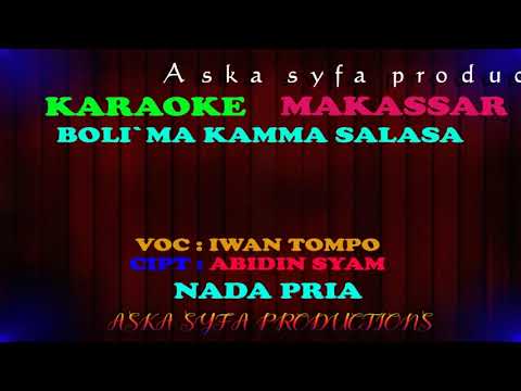 Karaoke Makassar Boli`Ma Kamma Salasa ||Iwan Tompo / Nada Pria Tanpa Vocal + Lirik