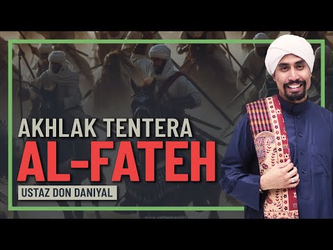 Ustaz Don Daniyal - Kehebatan Akhlak Tentera Sultan Al-Fateh