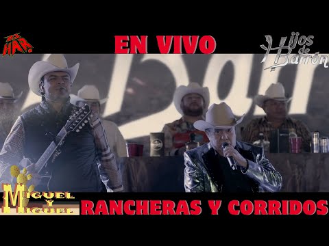 HIJOS DE BARRON FT MIGUEL Y MIGUEL Y ALEGRES DE LA SIERRA  RANCHERITAS Y CORRIDOS  SIERREÑOS DJ HAR