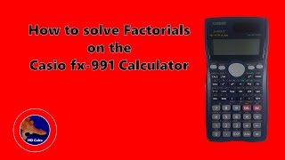 How to find Factorials on the Casio fx-991 calculator