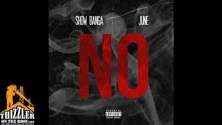 Show Banga & June - No [Thizzler.com Exclusive]