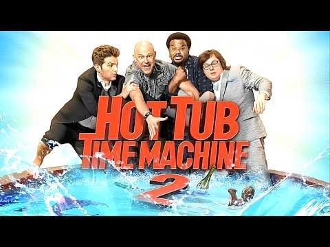 Hot Tub Time Machine 2 (2015) Comedy/Sci-fi Full Movie Facts & Review | Rob Corddry, Clark Duke,Adam