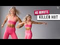 40 MIN KILLER HIIT WORKOUT Full Body No Repeat No Equipment Burn Calories And Have Fun