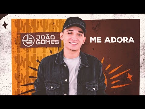 João Gomes Cantor - ME ADORA - João Gomes (Digo ou Não Digo)