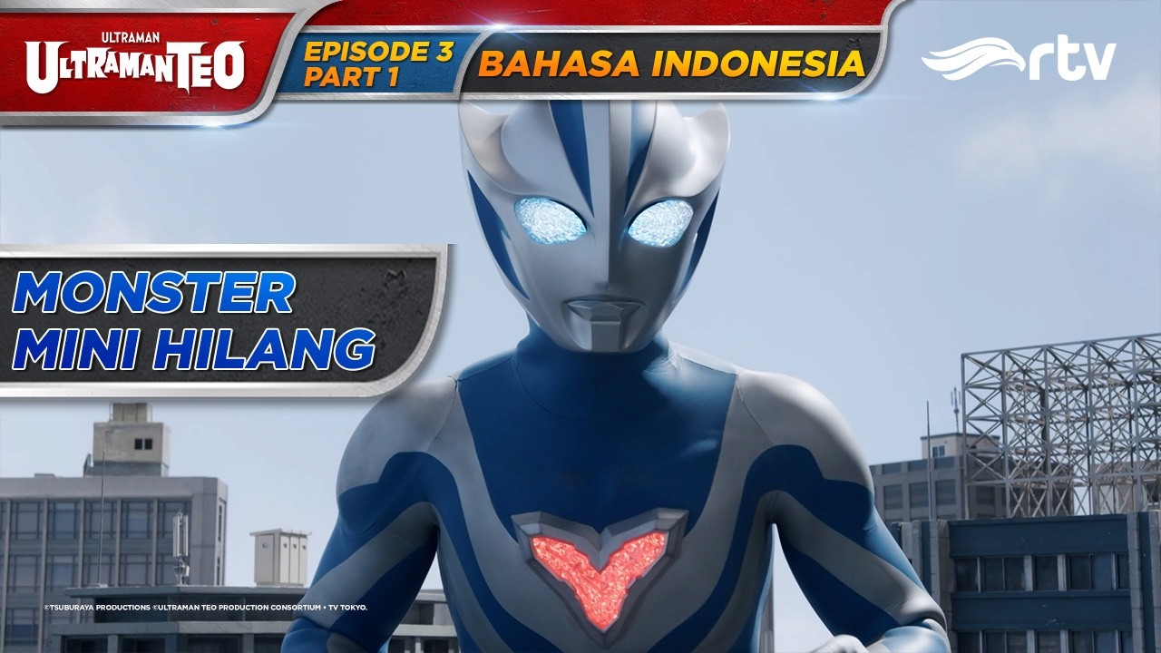 ULTRAMAN TEO RTV | MONSTER MINI HILANG | EPISODE 03 PART 1