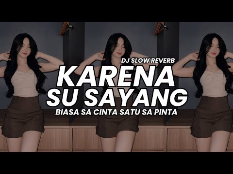 DJ KARENA SU SAYANG SLOW FULL SONG BIASA SA CINTA SATU SA PINTA TERBARU 2026