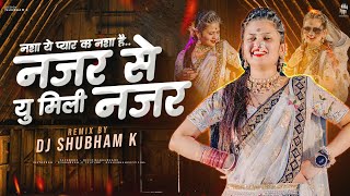 Download lagu Nasha Ye Pyar Ka Nasha Hai DJ Shubham K najar se u... mp3