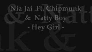 Nia Jai .Ft. Chipmunk & Natty Boy - Hey Girl [NEW]