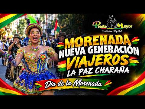 MORENADA NUEVA GENERACIÓN VIAJEROS LA PAZ CHARAÑA | Día de la Morenada 2026 🇧🇴