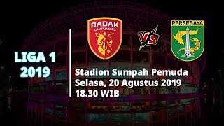 VIDEO: Live Streaming Liga 1 2019 Badak Lampung FC Vs Persebaya Selasa (20/8) Pukul 18.30 WIB