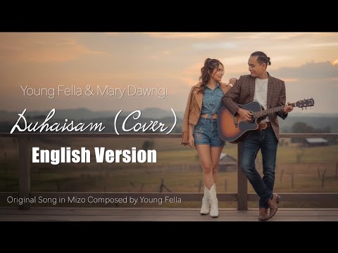 Young Fella & Mary Dawngi - DUHAISAM (English Version - Cover)