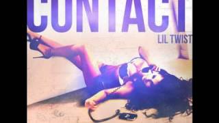 Lil Twist - Contact *NEW 2013*