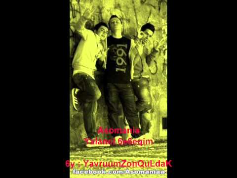Asomania - YaLanci 6e6eqim { 6y yavruumZonQuLdaK }
