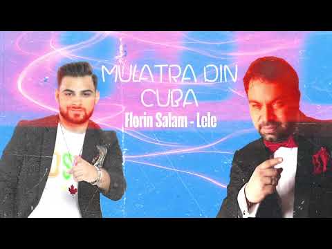 Florin Salam × Lele - Mulatra Din Cuba' HIT 2026