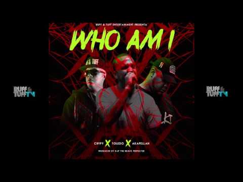 CRYPY x AKAPELLAH x TOLEDO "WHO AM I" (AUDIO) 2017